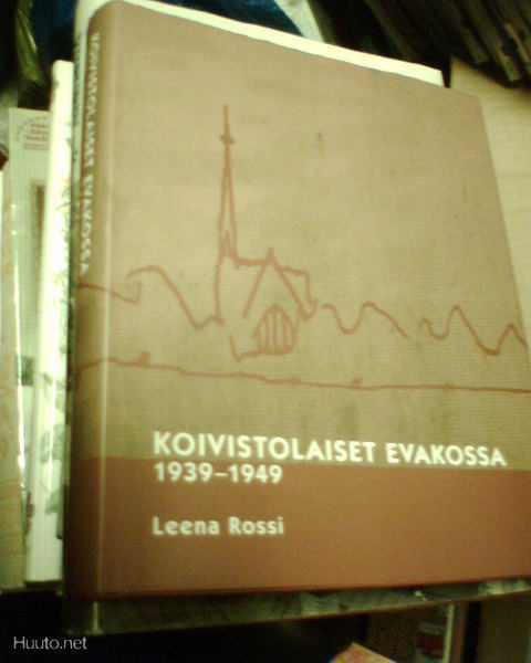 Leena Rossi KOIVISTOLAISET EVAKOSSA 1939-1949 (Sis.pk)