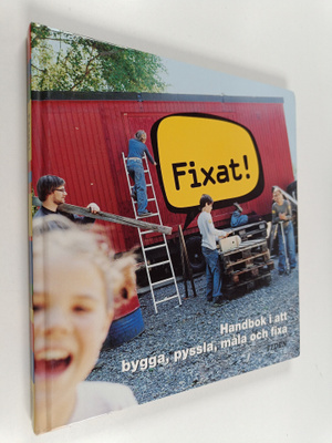 Elsa Falk : Fixat! : handbok i att bygga, pyssla, måla oc...
