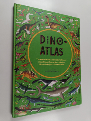 Emily Hawkins : Dinoatlas - Tutkimusmatka esihistoriallis...