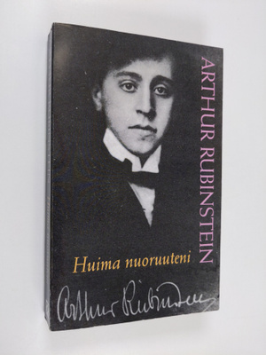 Arthur Rubinstein : Huima nuoruuteni