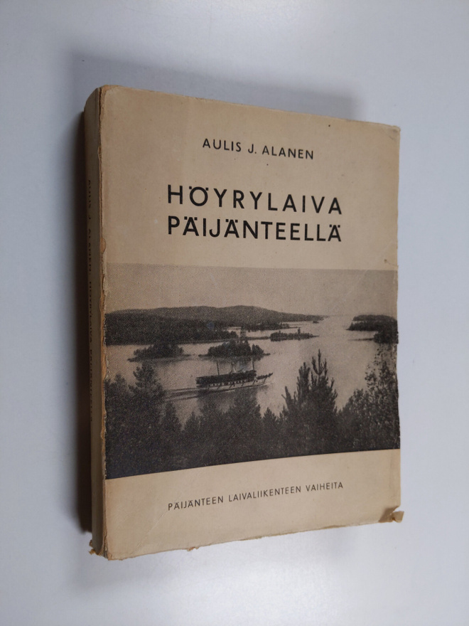 Aulis J. Alanen : Höyrylaiva Päijänteellä : Päijänteen la...