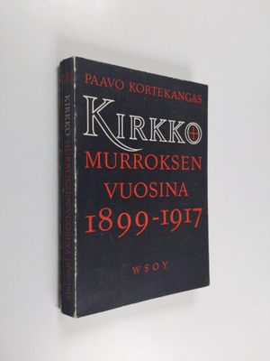 Paavo Kortekangas : Kirkko murroksen vuosina : tutkimus H...