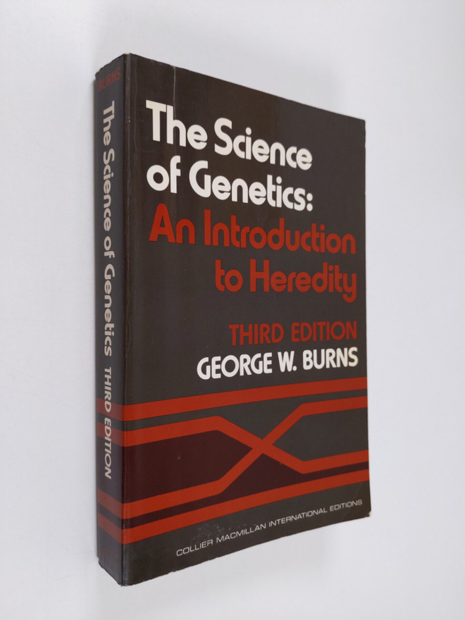 George W. Burns : The science of genetics : an introducti...