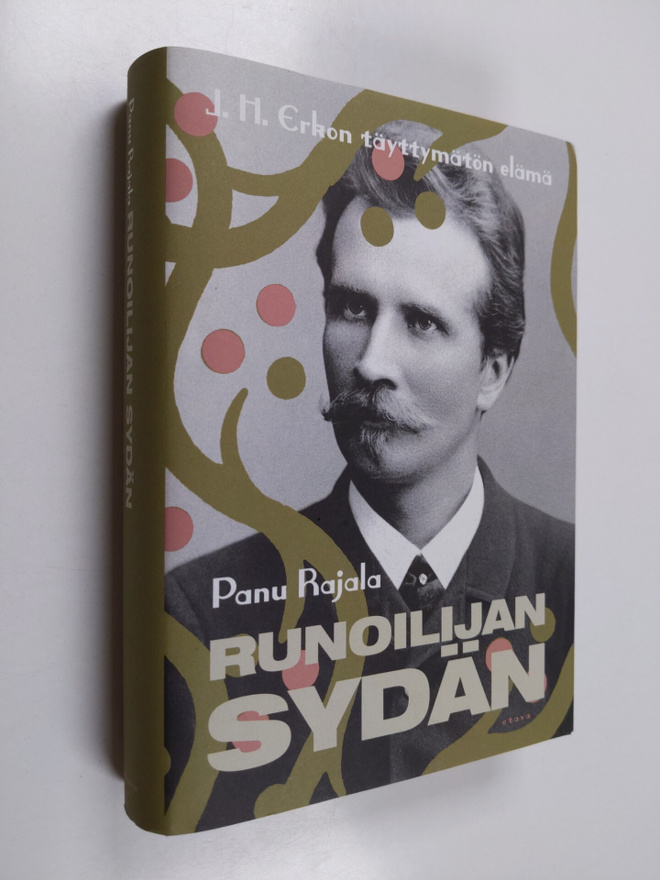 Panu Rajala : Runoilijan sydän : J. H. Erkon täyttymätön ...