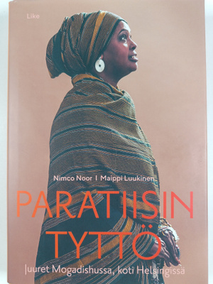 Nimco Noor : Paratiisin tyttö : juuret Mogadishussa, koti...