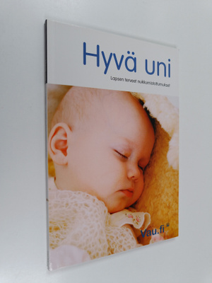 Kjersti Lundemo : Hyvä uni : lapsen terveet nukkumistottu...