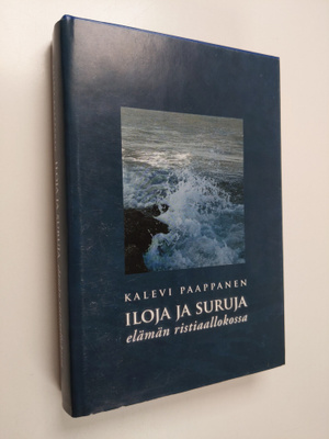 Kalevi Paappanen : Iloja ja suruja : elämän ristiaallokos...