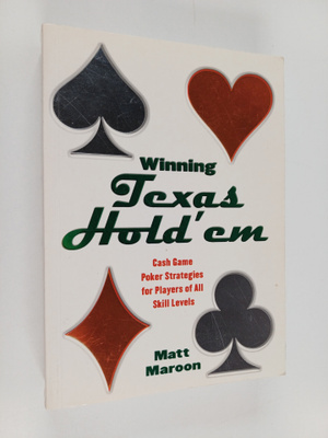 Matt Maroon : Winning Texas Hold'em : Cash Game Poker Str...