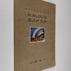 Uuno Kailas : Kaunis Saksa : sarja saksalaista lyriikkaa - pikkukuva 1