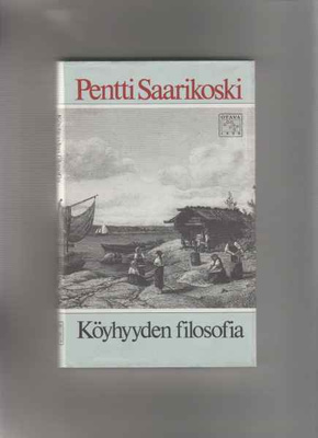 Saarikoski,Pentti: Köyhyyden filosofia, Otava 1986, skp., K3
