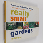 Jill Billington : Really Small Gardens : A Practical Guid... - pikkukuva 1