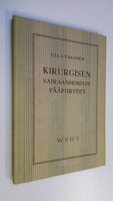 Ulla Pasanen : Kirurgisen sairaanhoidon pääpiirteet