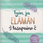 Työn ja elämän tasapaino - 100 tietä tietoiseen läsnäoloon - pikkukuva 1