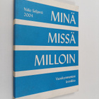Niilo Seljanti : Minä missä milloin : vuosikymmenieni kro... - pikkukuva 1