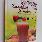 Smoothiet ja mehut : raikkaat ja terveelliset voimajuomat - pikkukuva 1