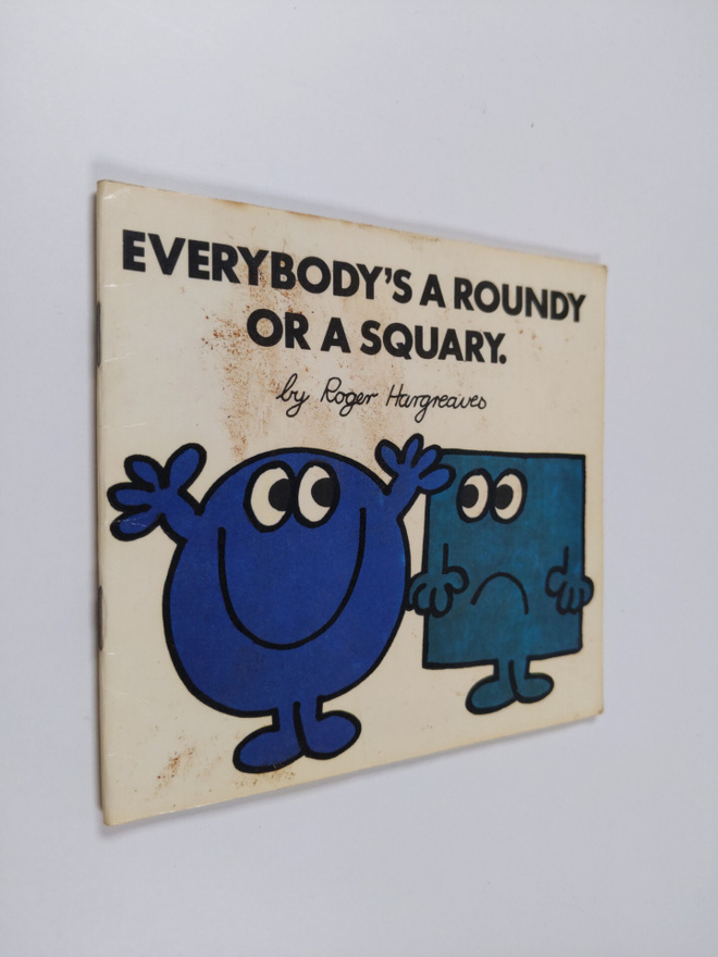 Roger Hargreaves : Everybody's a Roundy Or a Squary