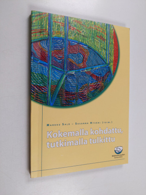 Kokemalla kohdattu, tutkimalla tulkittu : psykiatrinen os...