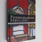 Matti Virtanen : Fennomanian perilliset : poliittiset tra... - pikkukuva 1