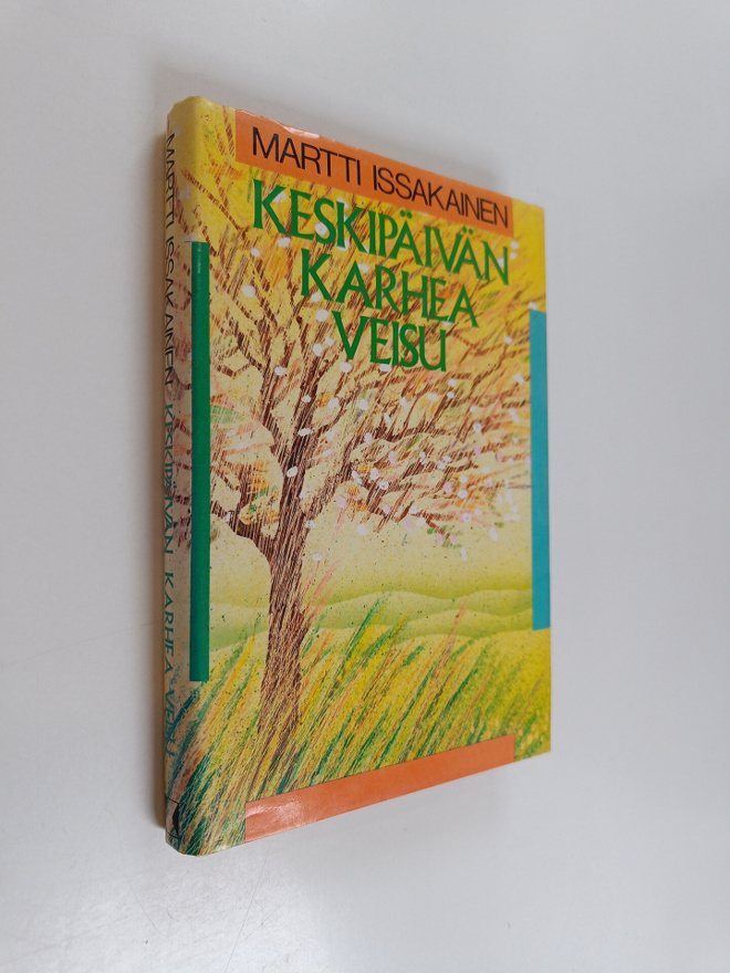 Martti Issakainen : Keskipäivän karhea veisu