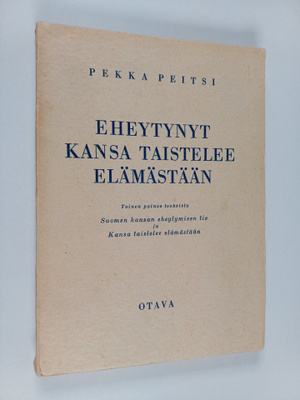 Pekka Peitsi : Eheytynyt kansa taistelee elämästään