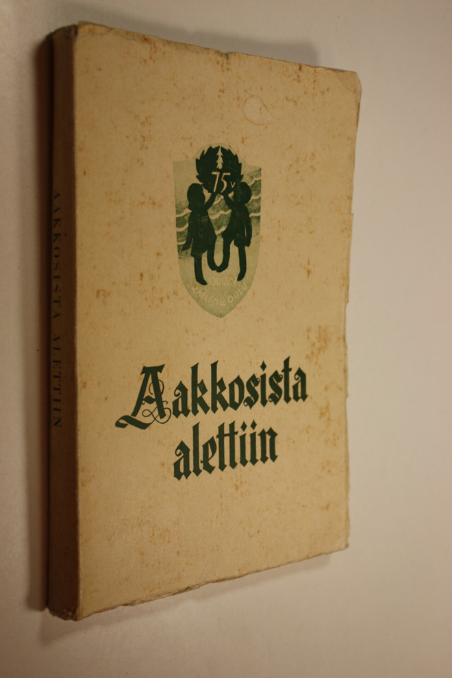 Aakkosista alettiin : Oulun kansakoulujen 75-vuotisjuhlaj...