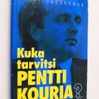Harri Saukkomaa : Kuka tarvitsi Pentti Kouria? Kertomus v... - pikkukuva 1