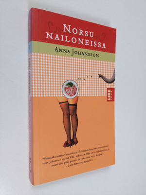Anna Johansson : Norsu nailoneissa : naiseudesta, ruumiis...