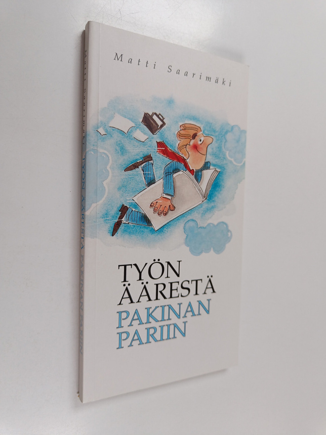 Matti Saarimäki : Työn äärestä pakinan pariin : pakinoita...