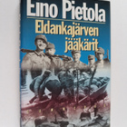 Eino Pietola : Eldankajärven jääkärit : sissiromaani Uhtu... - pikkukuva 1
