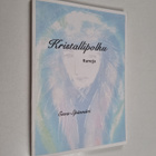 Eeva Spännäri : Kristallipolku : runoja - pikkukuva 1