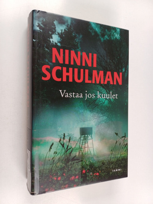 Ninni Schulman : Vastaa jos kuulet
