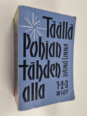 Väinö Linna : Täällä Pohjantähden alla 1-3 (yhteisnidos)