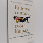 Wäyrynen Kalevanveikko : Ei terve ruumis työtä kaipaa : k... - pikkukuva 1