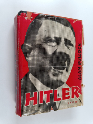 Alan Bullock : Hitler : tyrannin nousu ja kukistaminen