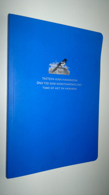 Taiteen aika Harakassa = Öns tid som konstnärskoloni = Ti...