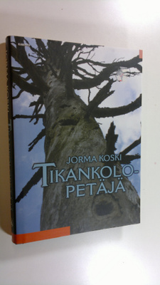 Jorma Koski : Tikankolopetäjä