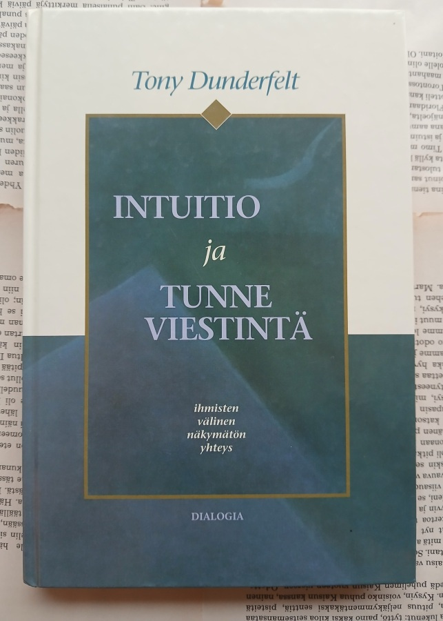 Tony Dunderfelt - Intuitio ja tunneviestintä (sid., sign.)