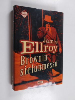 James Ellroy : Brownin sielunmessu