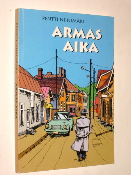 Pentti Niinimäki : Armas aika - omakustanne 2000