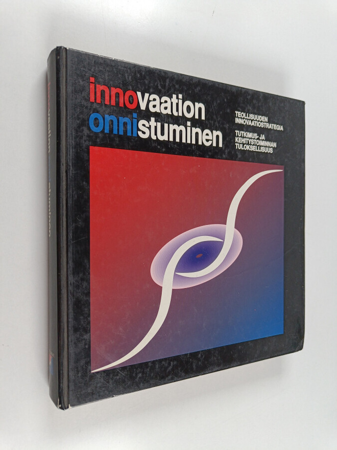 Innovaation onnistuminen : teollisuuden innovaatiostrateg...