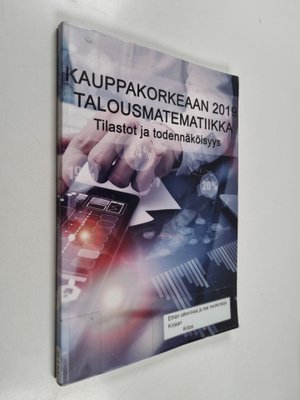 Kauppakorkeaan 2019 : talousmatematiikka : tilastot ja to...