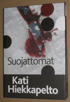 Kati Hiekkapelto : Suojattomat (1p 2014)