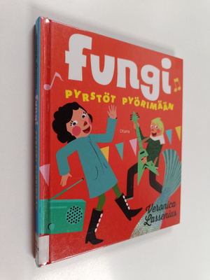 Veronica Lassenius : Fungi : pyrstöt pyörimään