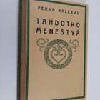 Pekka Kalervo : Tahdotko menestyä - pikkukuva 1