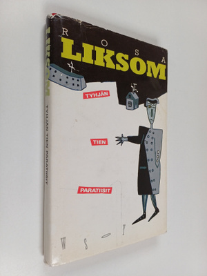 Rosa Liksom : Tyhjän tien paratiisit