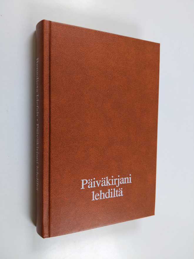 Benedicta Idefelt : Päiväkirjani lehdiltä