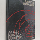 Mikko Innasen maakuntauudistus : soitannollis-lyyrillinen... - pikkukuva 1