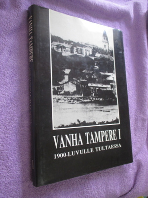 VANHA TAMPERE 1 1900 - luvulle tultaessa