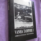 VANHA TAMPERE 1  1900 - luvulle tultaessa - pikkukuva 1