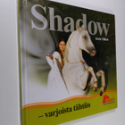 Karin Tillisch : Shadow - varjoista tähtiin - pikkukuva 1